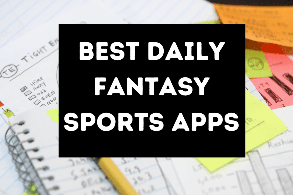Best Daily Fantasy Sports Apps For 2023 Daily Fantasy Focus